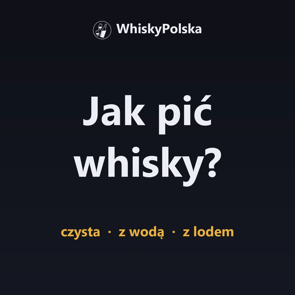 Jak pić whisky? Czysta, z wodą czy z lodem — bez mitów